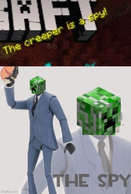 image tagged in meet the spy,tf2,minecraft,minecraft creeper | made w/ Imgflip meme maker