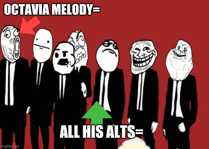 OCTAVIA MELODY= ALL HIS ALTS= | made w/ Imgflip meme maker