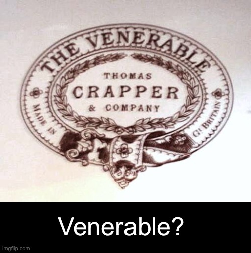 Venerable? | made w/ Imgflip meme maker