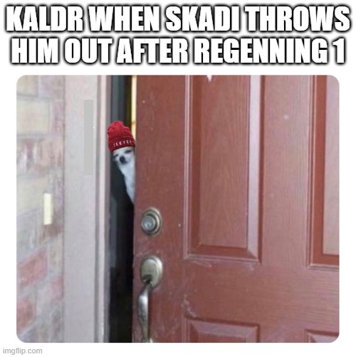 Kaldr's Fed Up | KALDR WHEN SKADI THROWS HIM OUT AFTER REGENNING 1 | image tagged in smite,funny,meme,funny meme,smite meme | made w/ Imgflip meme maker