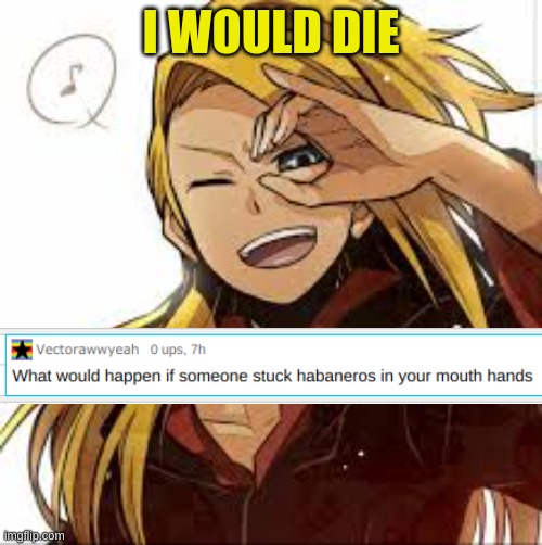 Deidara: I WOULD HATE THEM FOR LIFE!!! |  I WOULD DIE | image tagged in anime,naruto,naruto shippuden | made w/ Imgflip meme maker