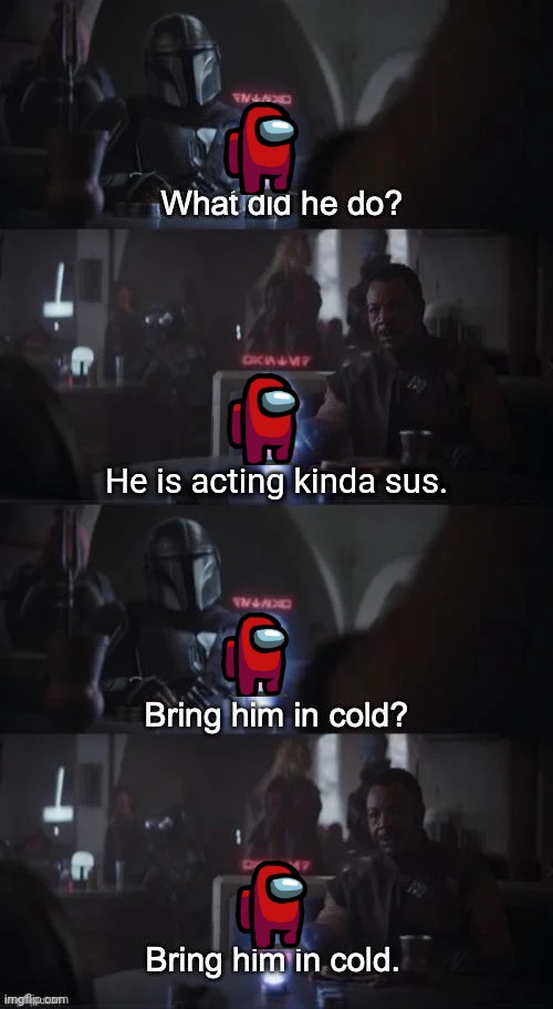 red sus | He is acting kinda sus. | image tagged in what did he do,memes,among us,red sus | made w/ Imgflip meme maker