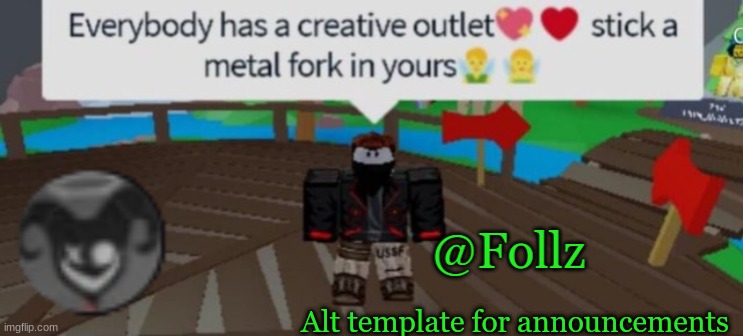 lol | Alt template for announcements | image tagged in follz alt announcement template | made w/ Imgflip meme maker