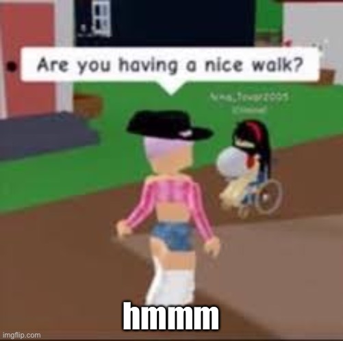 hmmm | hmmm | image tagged in cursed roblox image,lol | made w/ Imgflip meme maker
