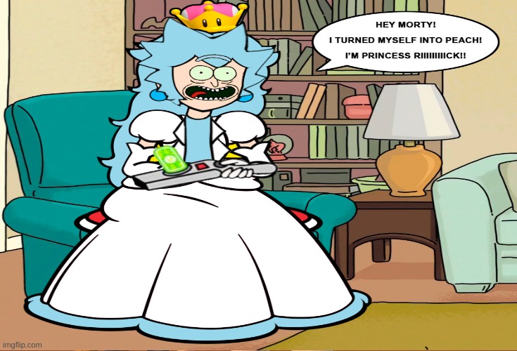 PRINCESS RIIIICK | image tagged in rick and morty | made w/ Imgflip meme maker
