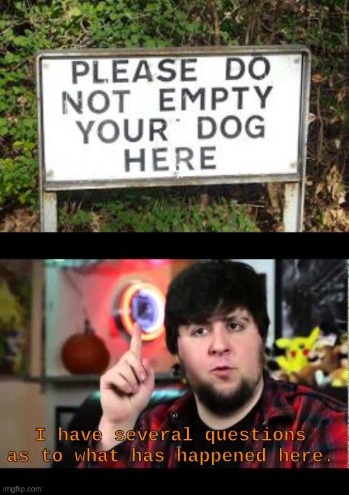 Ok, I really do have several questions.... | I have several questions as to what has happened here. | image tagged in jontron i have several questions | made w/ Imgflip meme maker