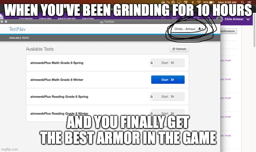 Christ Armour | WHEN YOU'VE BEEN GRINDING FOR 10 HOURS; AND YOU FINALLY GET THE BEST ARMOR IN THE GAME | image tagged in funny memes | made w/ Imgflip meme maker