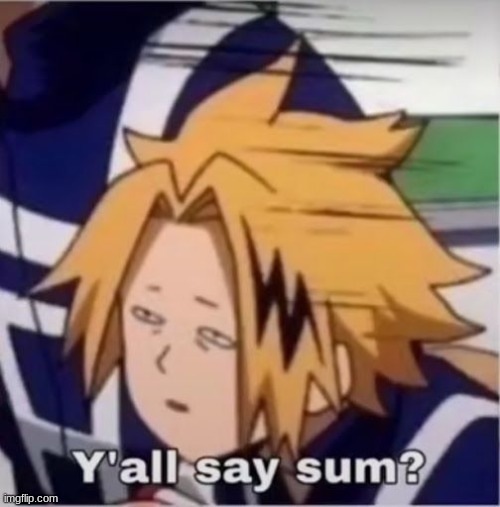 yall say sum | image tagged in yall say sum | made w/ Imgflip meme maker