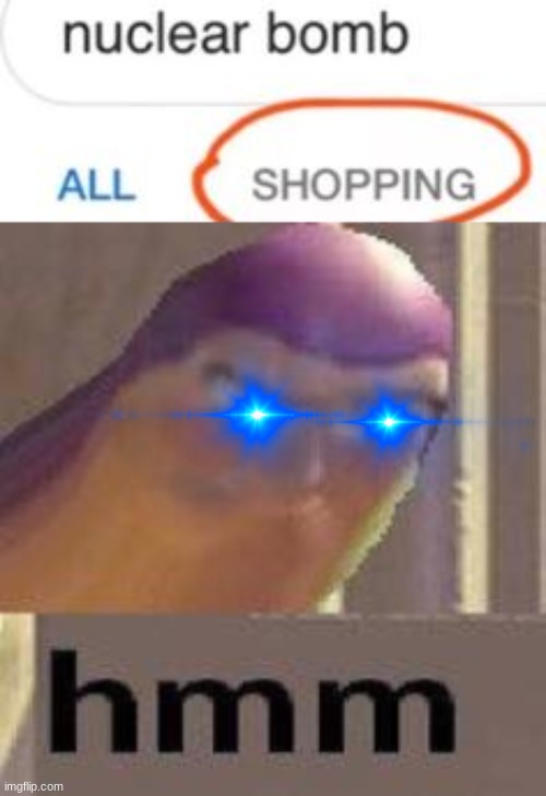 hmmm | image tagged in buzz lightyear hmm,memes,bombs | made w/ Imgflip meme maker