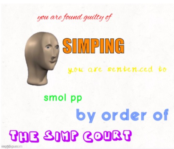 Simp court | image tagged in simp court | made w/ Imgflip meme maker