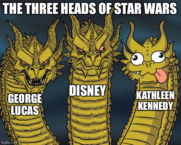 Three-headed Dragon | THE THREE HEADS OF STAR WARS; DISNEY; KATHLEEN KENNEDY; GEORGE LUCAS | image tagged in three-headed dragon,memes | made w/ Imgflip meme maker