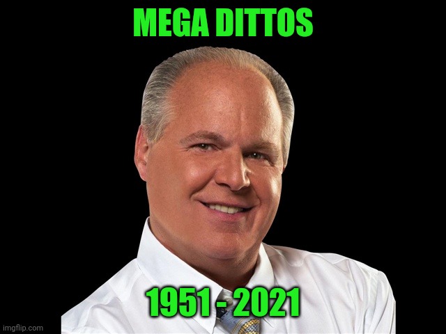 A sheepdog amongst sheep. | MEGA DITTOS; 1951 - 2021 | image tagged in rush limbaugh,rip,ditto | made w/ Imgflip meme maker