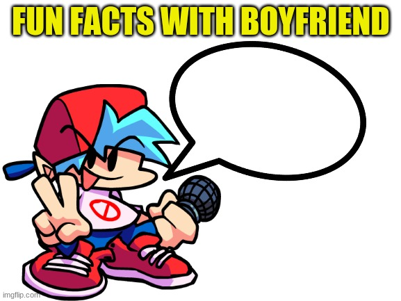 Fun Facts With Boyfriend Blank Meme Template