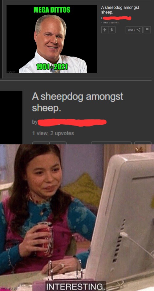 Perhaps that can be taken another way? | image tagged in icarly interesting,memes,rush limbaugh,condolences,sheep | made w/ Imgflip meme maker