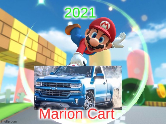 Mario Cuhh | 2021; Marion Cart | image tagged in memes | made w/ Imgflip meme maker