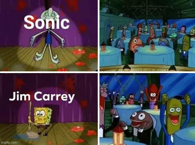 sonic movie be like | image tagged in sonic movie | made w/ Imgflip meme maker