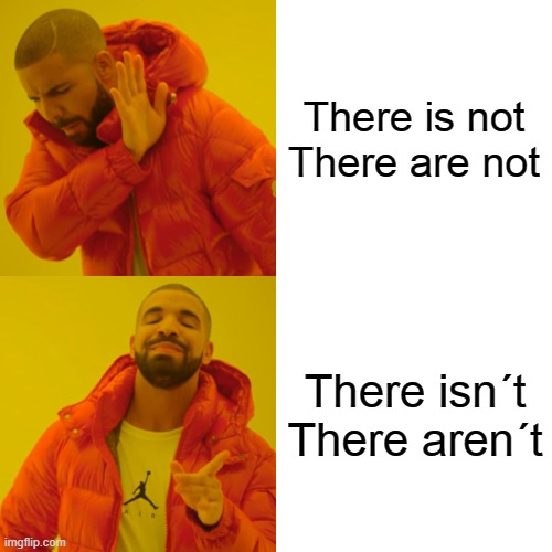 Drake Hotline Bling Meme | There is not

There are not; There isn´t

There aren´t | image tagged in memes,drake hotline bling | made w/ Imgflip meme maker