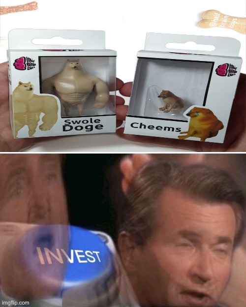 I want these toys | image tagged in invest | made w/ Imgflip meme maker