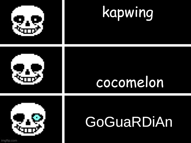 Sans's Head |  kapwing; cocomelon; GoGuaRDiAn | image tagged in sans's head | made w/ Imgflip meme maker