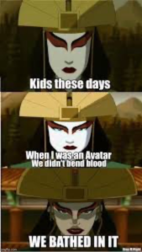 Why Kyoshi be like dat | image tagged in avatar the last airbender,atla | made w/ Imgflip meme maker