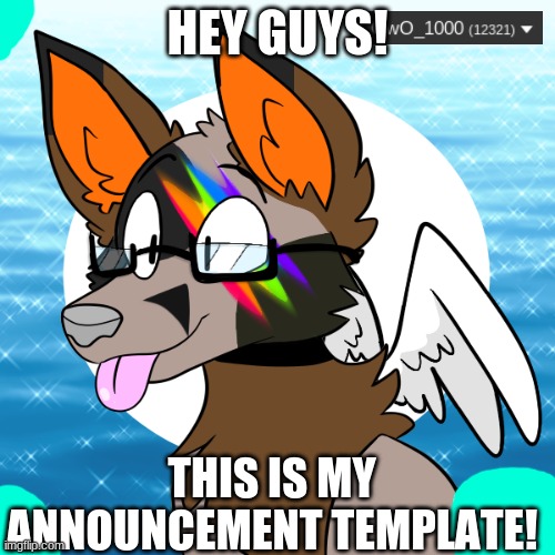 Yey! | HEY GUYS! THIS IS MY ANNOUNCEMENT TEMPLATE! | image tagged in announcement | made w/ Imgflip meme maker
