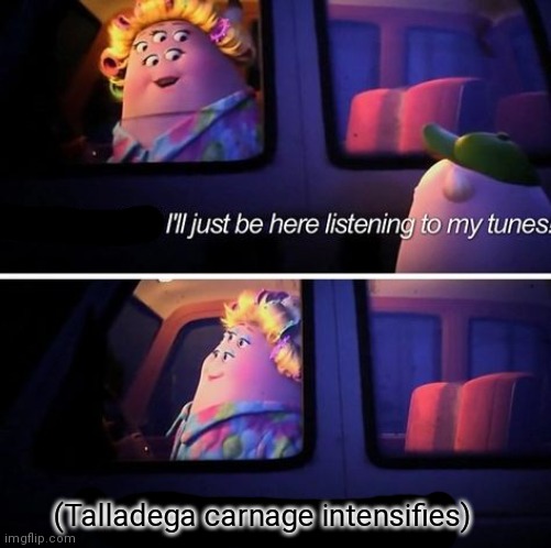 have fun kids | (Talladega carnage intensifies) | image tagged in have fun kids | made w/ Imgflip meme maker