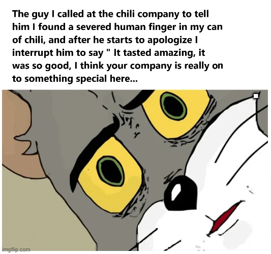 Ersatz Tom the cat Disturbed by me and my off kilter BS | . | image tagged in memecat,cannibalism,cans | made w/ Imgflip meme maker