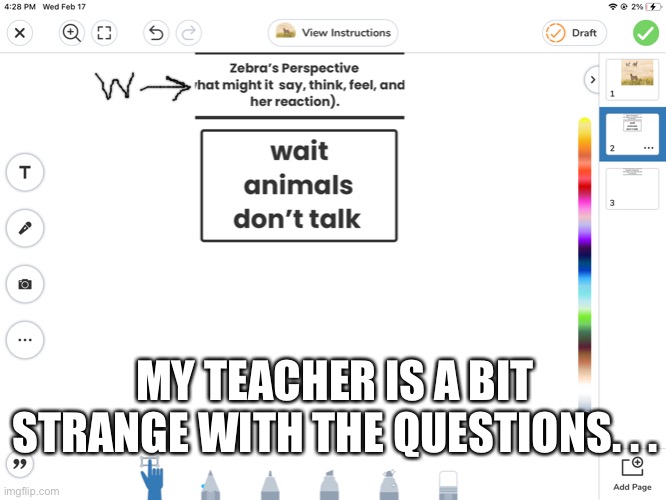 r/therewasanattempt | MY TEACHER IS A BIT STRANGE WITH THE QUESTIONS. . . | image tagged in there was an attempt,cursed image,cursed,memes,lmao,gifs | made w/ Imgflip meme maker