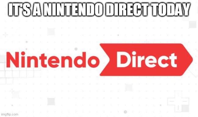 Nintendo Direct leak!!! - Imgflip