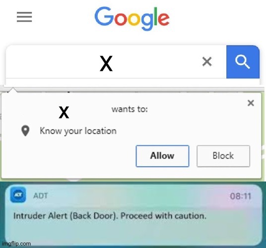 Look at the tag and search that | X; x | image tagged in x wants to know your location intruder alert | made w/ Imgflip meme maker