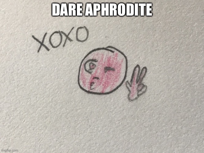 DARE APHRODITE | made w/ Imgflip meme maker