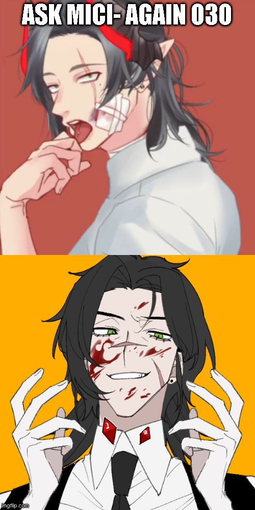 everyone thought he was hot so i'm doing it again. | ASK MICI- AGAIN O3O | made w/ Imgflip meme maker