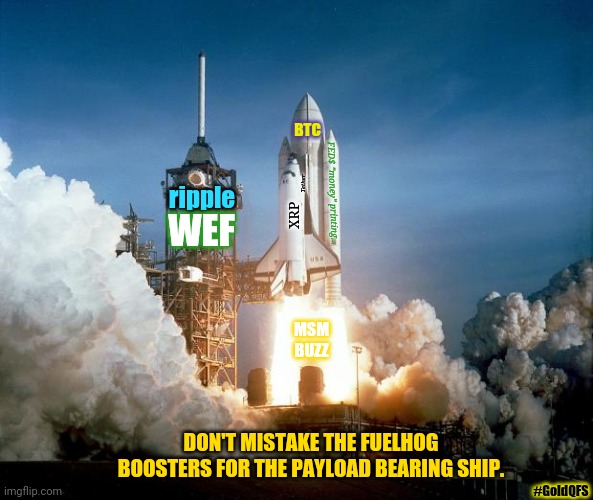#WatchTheWater The Future is Digital.  #XRP. | BTC; Tether; FED$ "money" printing... ripple; WEF; XRP; MSM BUZZ; DON'T MISTAKE THE FUELHOG BOOSTERS FOR THE PAYLOAD BEARING SHIP. #GoldQFS | image tagged in rocket launch,federal reserve,bitcoin,ripple,quantum leap,cryptocurrency | made w/ Imgflip meme maker