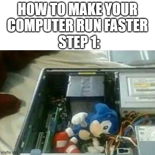 how to make your gaming pc run fast - Imgflip