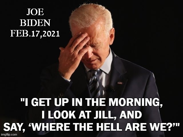 Biden is Lost | image tagged in joe biden,confused,where,brain dead | made w/ Imgflip meme maker