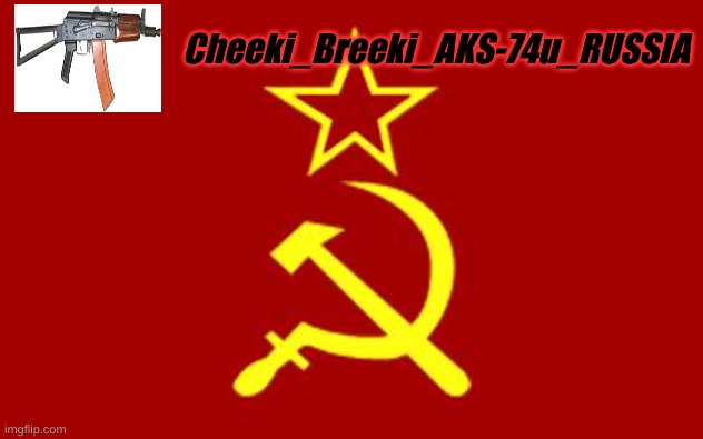 Cheeki_Breeki_AKS-74u_RUSSIA Blank Meme Template