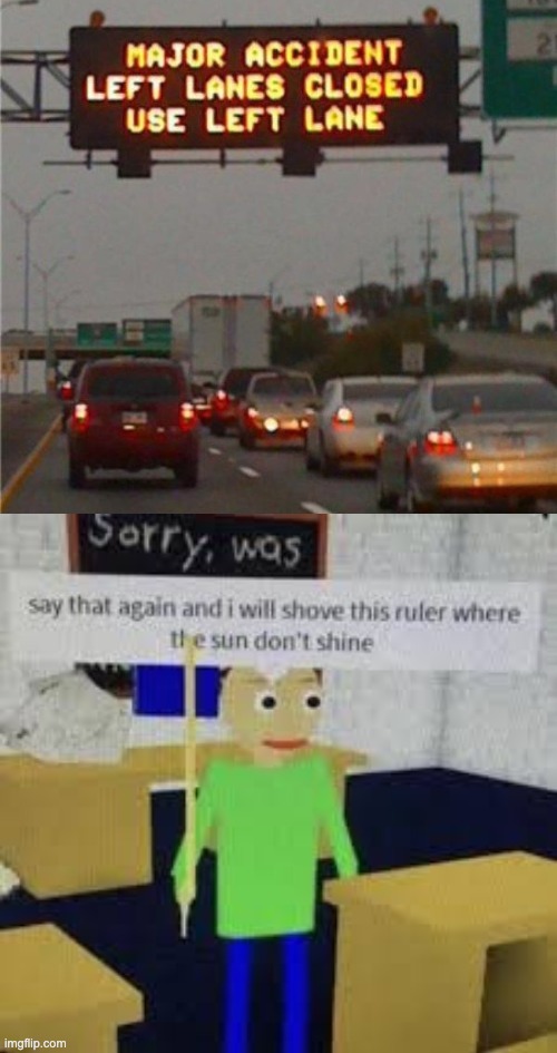 major accident | image tagged in say that again and i will shove this ruler where the sun don't s | made w/ Imgflip meme maker