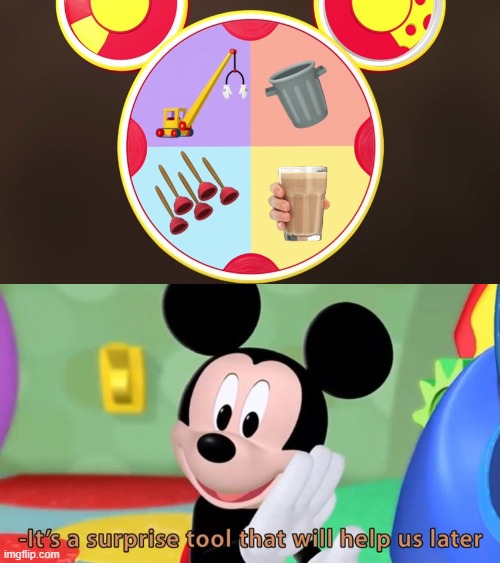 The Mystery Mouskatool is... | image tagged in mickey mouse tool | made w/ Imgflip meme maker