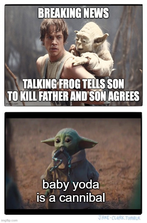 baby yoda memes | baby yoda is a cannibal | image tagged in memes,two buttons | made w/ Imgflip meme maker