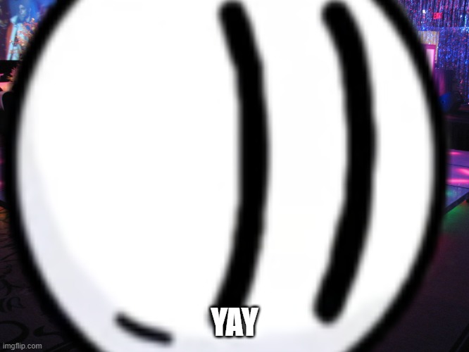 YAY | made w/ Imgflip meme maker