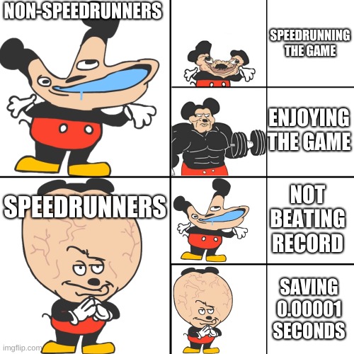 non-speedrunners and speedrunners | SPEEDRUNNING THE GAME; NON-SPEEDRUNNERS; ENJOYING THE GAME; NOT BEATING RECORD; SPEEDRUNNERS; SAVING 0.00001 SECONDS | image tagged in sr pelo,mokey,speedrunners,non-speedrunners | made w/ Imgflip meme maker