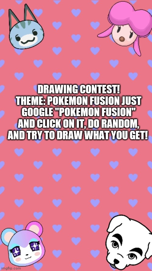 It says anyone can do a drawing contest, so I made one. | DRAWING CONTEST! THEME: POKEMON FUSION JUST GOOGLE "POKEMON FUSION" AND CLICK ON IT, DO RANDOM, AND TRY TO DRAW WHAT YOU GET! | image tagged in star-child announcement | made w/ Imgflip meme maker