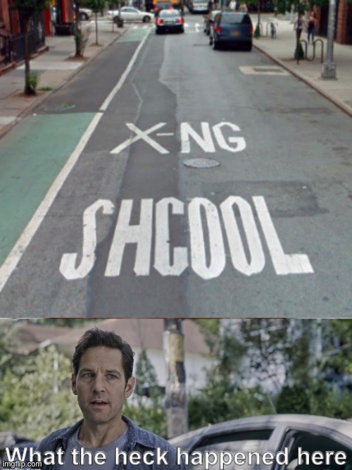 What the frick is this... | image tagged in antman what the heck happened here,funny,memes,you had one job just the one,fails,school | made w/ Imgflip meme maker