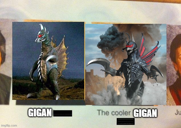 Daniel | GIGAN; GIGAN | image tagged in the cooler daniel | made w/ Imgflip meme maker