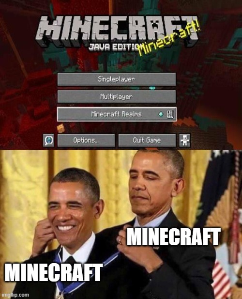 Spam Minecraft in the comment section... | MINECRAFT; MINECRAFT | image tagged in obama medal | made w/ Imgflip meme maker
