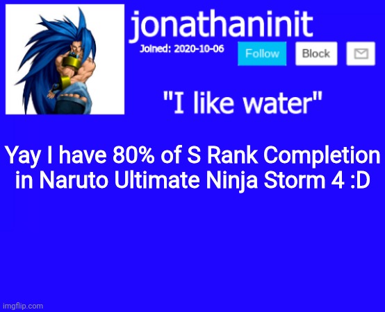 Just trophy huntin' | Yay I have 80% of S Rank Completion in Naruto Ultimate Ninja Storm 4 :D | image tagged in jonathaninit annoucement template but suija | made w/ Imgflip meme maker