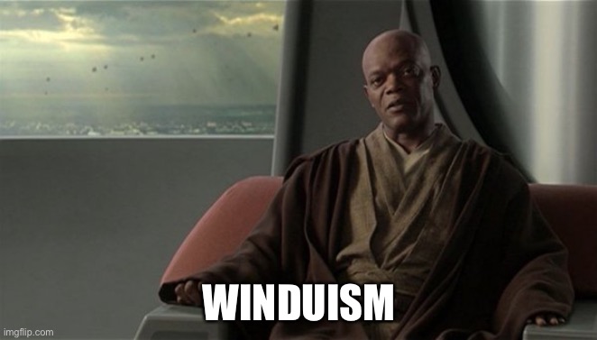 Mace Windu Jedi Council | WINDUISM | image tagged in mace windu jedi council | made w/ Imgflip meme maker