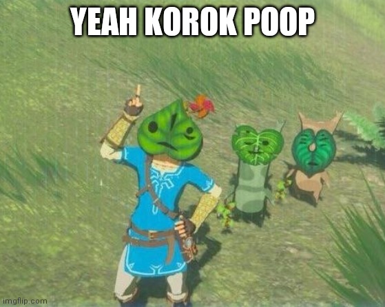 YEAH KOROK POOP | made w/ Imgflip meme maker