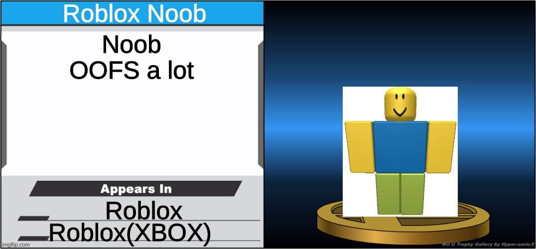 Noob In Smash Bros | Roblox Noob; Noob OOFS a lot; Roblox; Roblox(XBOX) | image tagged in smash bros trophy | made w/ Imgflip meme maker