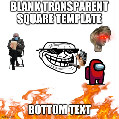 Most Images On a Meme? | BLANK TRANSPARENT SQUARE TEMPLATE; BOTTOM TEXT | image tagged in memes,blank transparent square | made w/ Imgflip meme maker